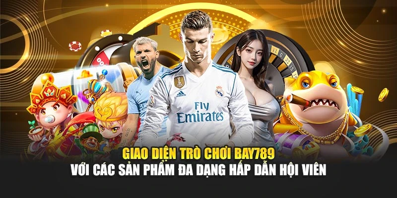 Giao diện trò chơi Bay789 với các sản phẩm đa dạng hấp dẫn hội viên